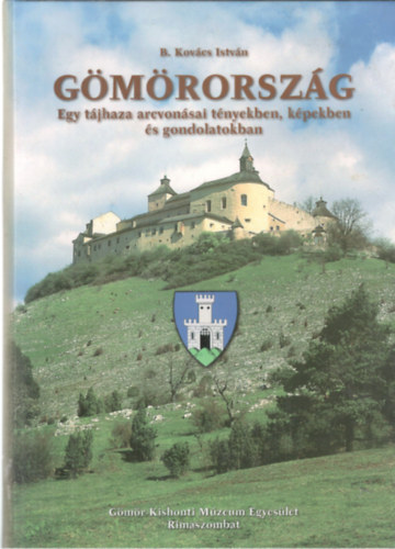 B. Kovcs Istvn - Gmrorszg - Egy tjhaza arcvonsai tnyekben, kpekben s gondolatok