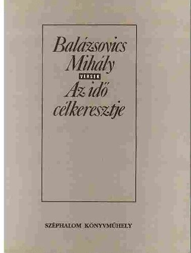 Balázsovics Mihály - Az idő célkeresztje