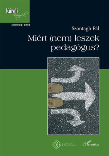 Szontagh Pál - Miért (nem) leszek pedagógus?