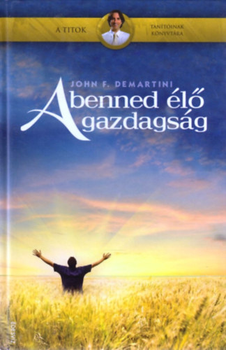 Dr. John F. Demartini - A benned l gazdagsg