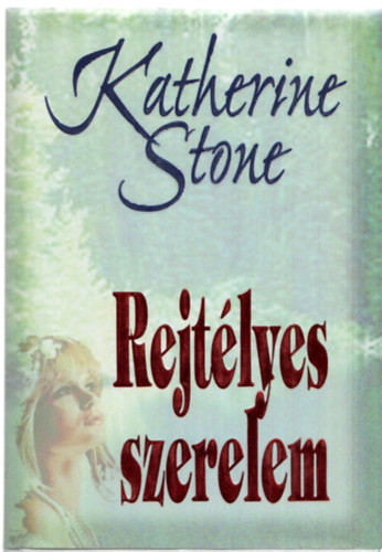 Katherine Stone - Rejtlyes szerelem