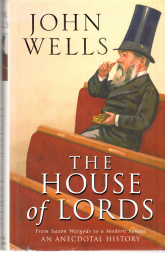John Wells - The House of Lords