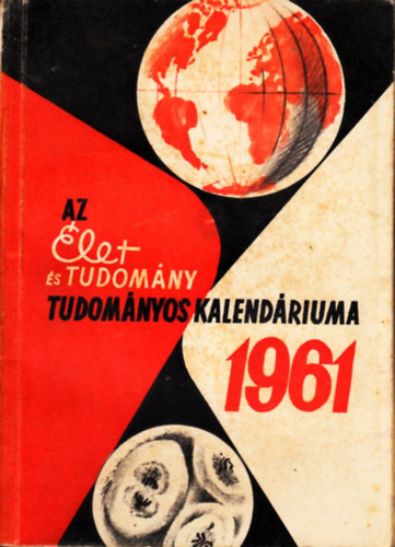 Kocsis Ferenc  (szerk.) - Az Élet és Tudomány tudományos kalendáriuma 1961