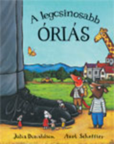 Julia Donaldson; Axel Scheffler - A legcsinosabb ris