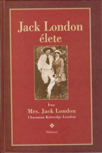 Charmian Kittredge London - Jack London lete