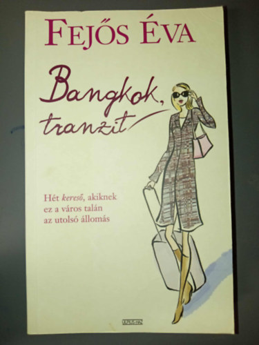 Fejs va - Bangkok, tranzit        - Ht keres, akiknek ez a vros taln az utols lloms