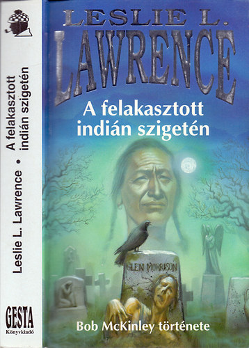 Leslie L. Lawrence - A felakasztott indin szigetn - Bob McKinley trtnete