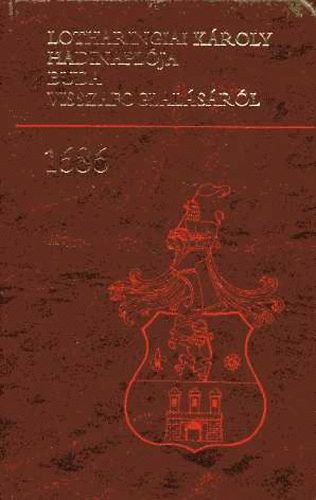 Hadt�rt�neti Int�zet �s M�zeum - Lotharingiai K�roly hadinapl�ja Buda visszafoglal�s�r�l 1686