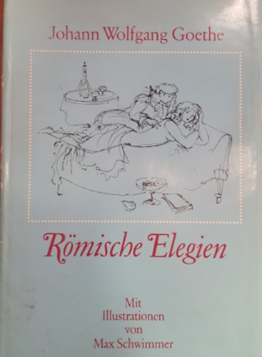 Johann Wolfgang von Goethe - Rmische Elegien