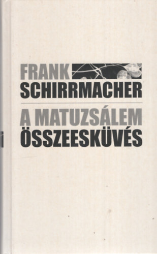 Frank Schirrmacher - A Matuzslem-sszeeskvs