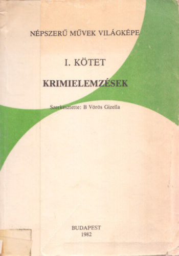 B. Vrs Gizella  (szerk.) - Krimielemzsek (Npszer mvek vilgkpe I.)