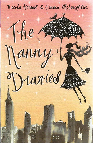 Nicola Kraus and Emma McLaughlin - The Nanny Diaries
