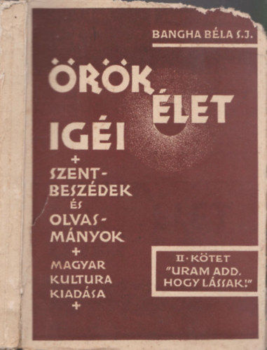 Bangha Bla - rk let igi II. "Uram,add,hogy lssak!"