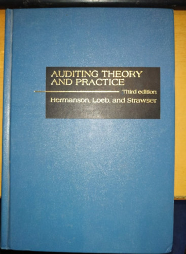 Stephen E. Loeb, Robert H. Strawser Roger H. Hermanson - Auditing Theory and Practice - Third Edition (Richard D. Irwin, Inc.)