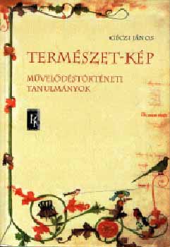 Gczi Jnos - Termszet-kp (Mveldstrtneti tanulmnyok) KN-9102