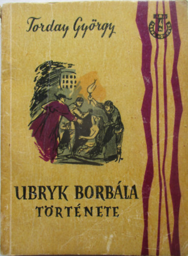 Torday Gy�rgy - Ubryk Borb�la t�rt�nete