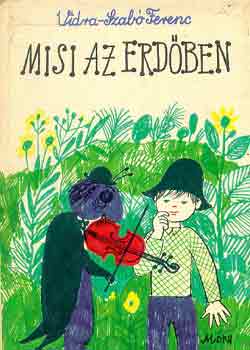Vidra-Szab� Ferenc - Misi az erd�ben