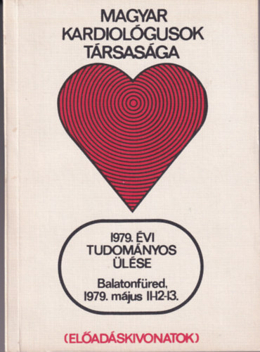 Magyar Kardiol�gusok T�rsas�ga 1979. �vi tudom�nyos �l�se