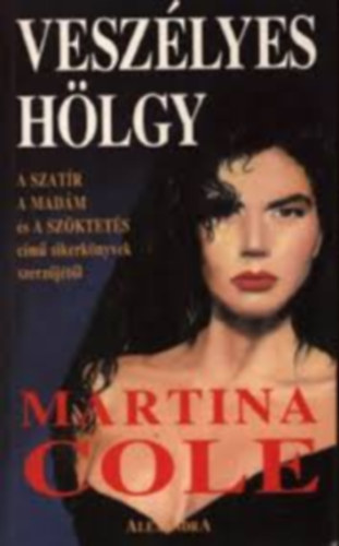 Martina Cole - Martina Cole krimik (2db.):Veszélyes hölgy + Arctalan