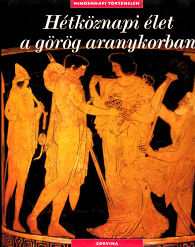 Francois Trassard - Htkznapi let a grg aranykorban