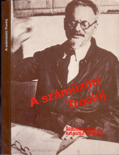 Krausz Tamás (írta és szerk.) - A száműzött Trockij