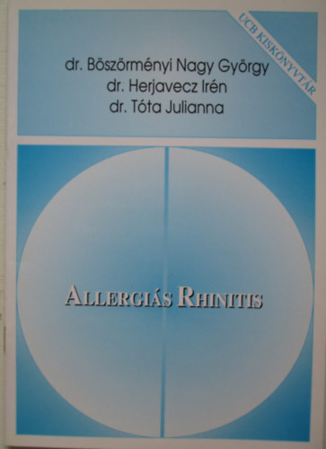 Dr. Dr. T�ta Julianna, Dr. B�sz�rm�nyi Nagy Gy�rgy Herjavecz Ir�n - Allergi�s Rhinitis