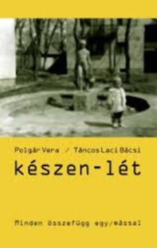 Tncos Laci bcsi; Polgr Vera - Kszen-lt