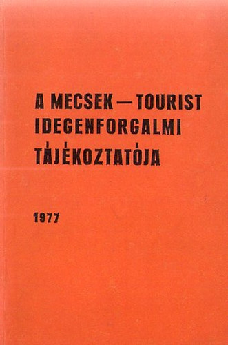 A Mecsek-Tourist idegenforgalmi tjkoztatja