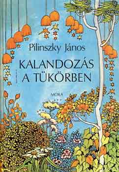 Pilinszky Jnos - Kalandozs a tkrben