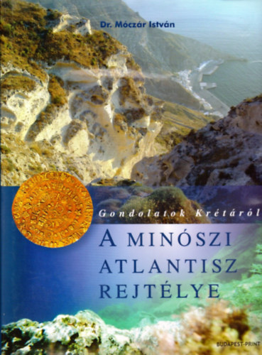 Dr. Mczr Istvn - A minszi Atlantisz rejtlye