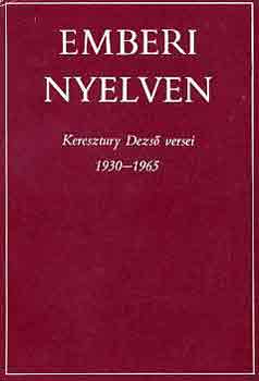 Emberi nyelven - Keresztury Dezs versei 1930-1965