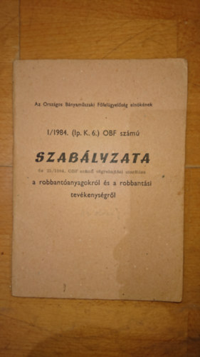 Az Országos Bányaműszaki Főfelügyelőség elnökének I/1984 (lp. K. 6.) OBF számú szabályzata