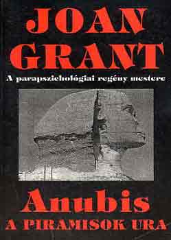 Joan Grant - Anubis a piramisok ura