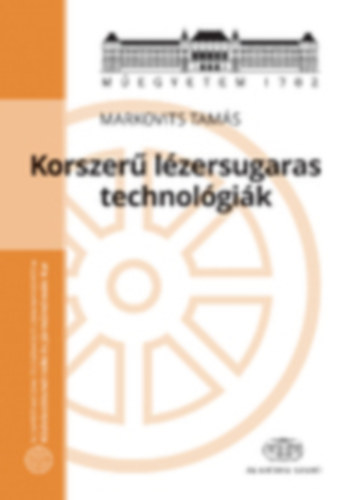Markovits Tamás - Korszerű lézersugaras technológiák