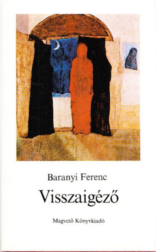 Baranyi Ferenc - Visszaigz - Dediklt!