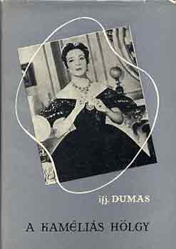 Alexandre Ifj. Dumas - A kaméliás hölgy