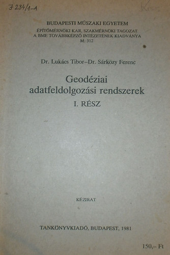 Dr. Lukcs Tibor - Dr. Srkzy Ferenc - Geodziai adatfeldolgozsi rendszerek I. rsz