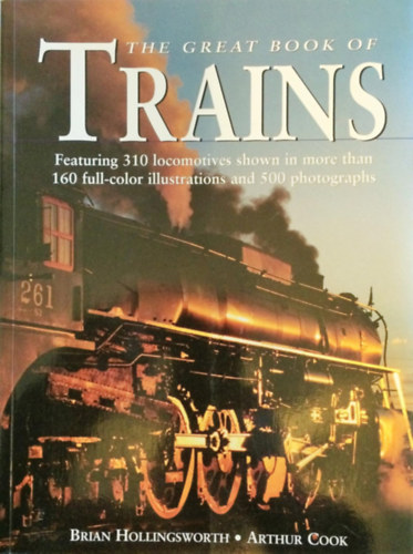 Brian Hollingswoth, Arthur Cook - The Great Book of Trains