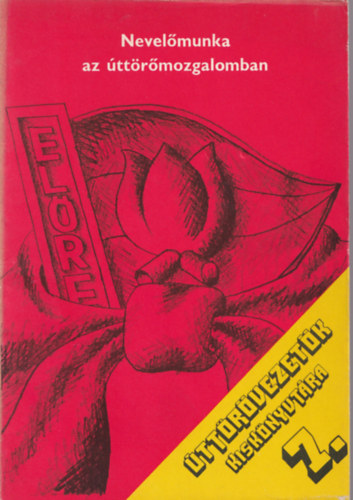 Hunyady Gy�rgyn� - Nevel�munka az �tt�r�mozgalomban - �tt�r�vezet�k kisk�nyvt�ra 7