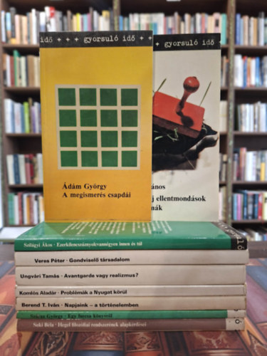 Szil�gyi �kos, P�ter Veres, Ungv�ri Tam�s, Koml�s Alad�r, Berend T. Iv�n, Sz�raz Gy�rgy, Kornai J�nos, Suki B�la �d�m Gy�rgy - 9 k�tet a Gyorsul� Id� sorozatb�l, K�NYVMENT� AJ�NLAT: A megismer�s csapd�i, Ezerkilencsz�znyolcvann�gyen innen �s t�l, Gondvisel� t�rsadalom, Avantgarde vagy realizmus?, Probl�m�k a Nyugat k�r�l, Napjaink - a t�rt�nelemben, Egy