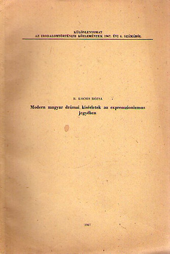 R. Kocsis Rzsa - Modern magyar drmai ksrletek az expresszionizmus jegyben