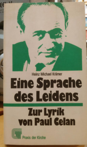 Heinz Michael Kr�mer - Eine Sprache des Leidens - Zur Lyrik von Paul Celan