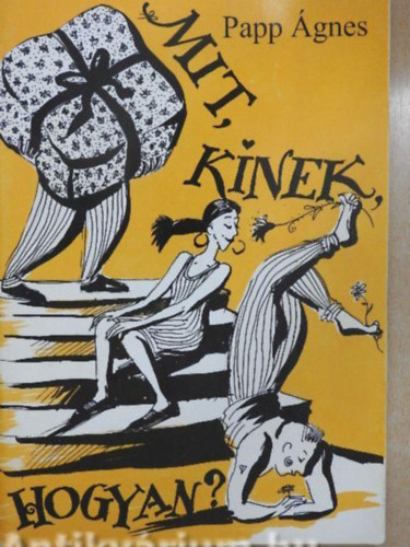 Papp gnes - Mit, kinek, hogyan? - kommunikcis gyakorlatok