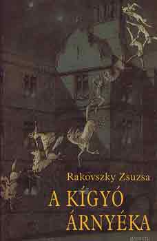 Rakovszky Zsuzsa - A k�gy� �rny�ka