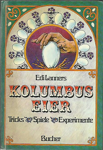 Edi Lanners - Kolumbus Eier - Tricks, spiele, experimente