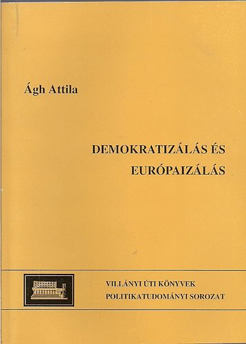 gh Attila - Demokratizls s eurpaizls. A korai konszolidci keservei M.-on