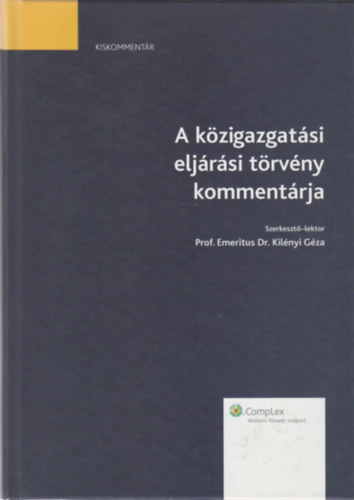 Dr. Kilnyi Gza - A Kzigazgatsi Eljrsi Trvny kommentrja