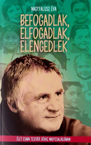 Nagyfalusi va - Befogadlak, elfogadlak, elengedlek