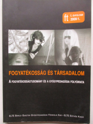 K�nczei Gy�rgy Mesterh�zi Zsuzsa szerk. (szerk) - Fogyat�koss�g �s t�rsadalom I. �vfolyam 2009/I