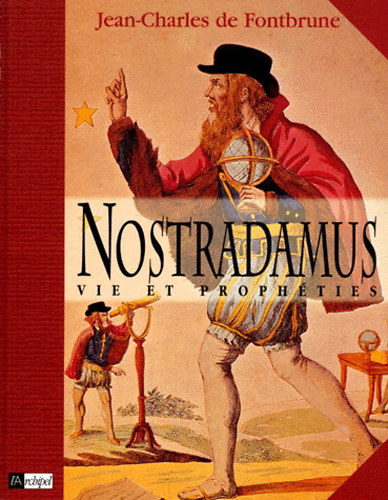 Jean-Charles de Fontbrune - Nostradamus - Vie et Prophties
